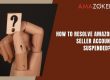 How to deal with Amazon Suspension Policy?